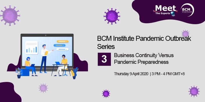 MTE Webinar 2020 #3 9 April 2020 Business Continuity Versus Pandemic Preparedness