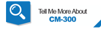 Tell Me More About CM-300