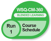 [BL-WSQ-CM]-360 [Run 1] Blended Learning Course Schedule 2021