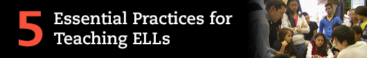 5 essential practices for teaching ELLs