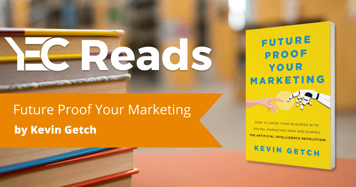 Future Proof Your Marketing by Kevin Getch