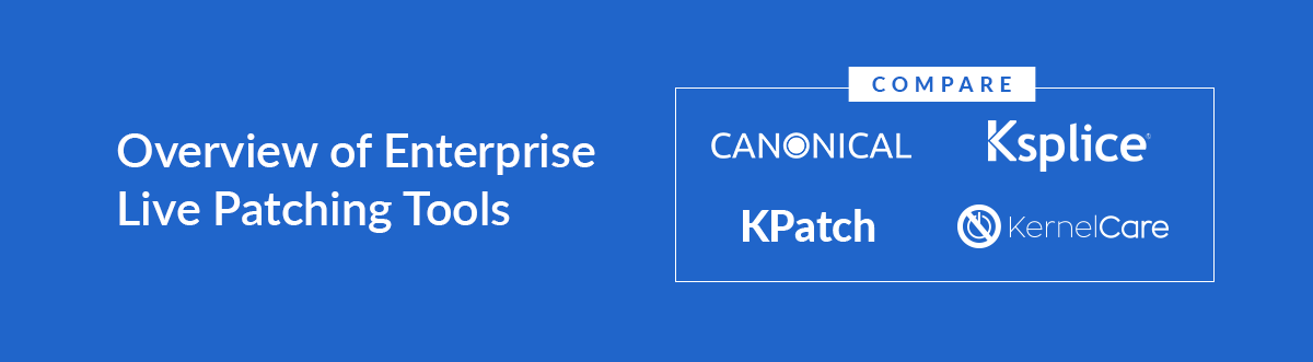 Overview of Enterprise Live Patching Tools