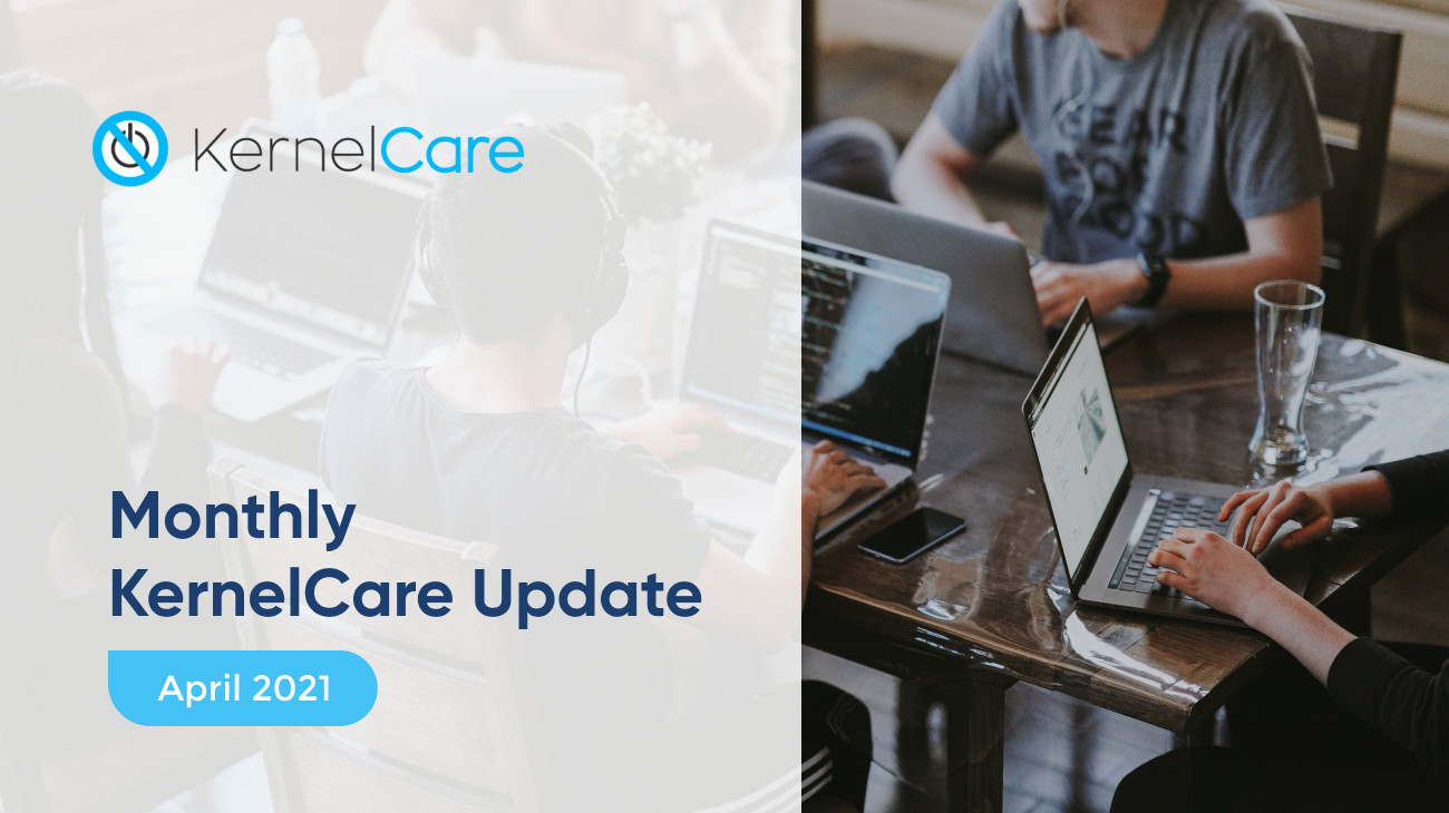 April KernelCare newsletter