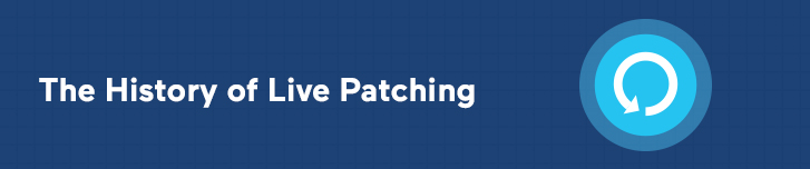 The History of Live Patching