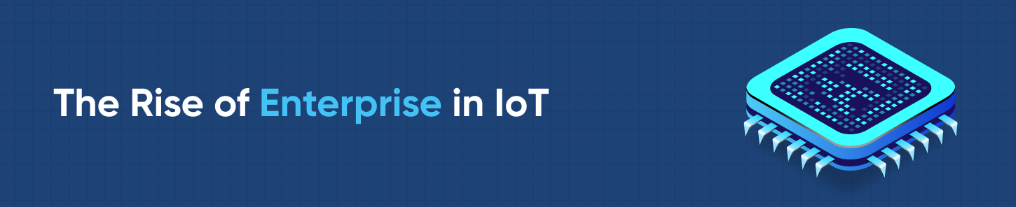 El auge de la empresa en IoT