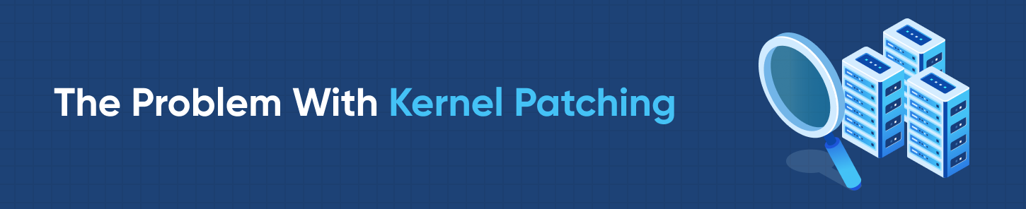 Kernel 패치의 문제점