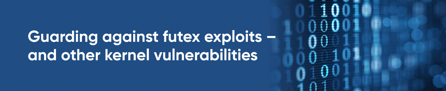 Protección contra los exploits futex y otras vulnerabilidades del kernel