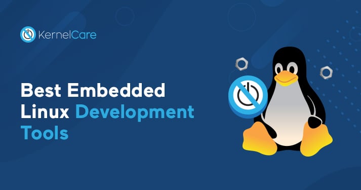 Best Linux Embedded Development tools