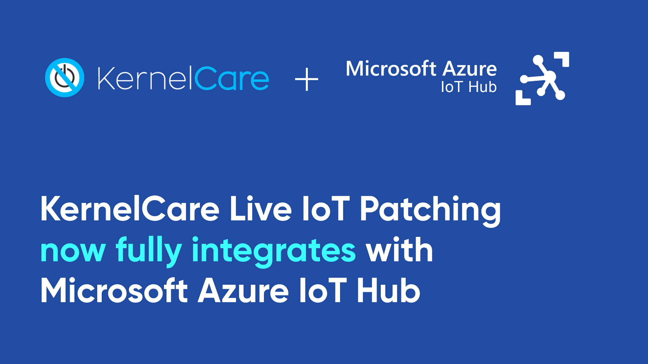 KernelCare Live IoT Patching s'intègre désormais parfaitement à Microsoft Azure IoT Hub