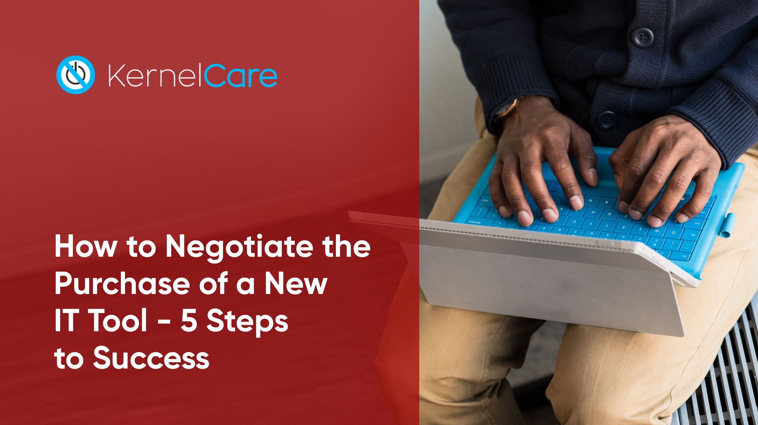 How to Negotiate the Purchase of a New IT Tool - 5 Steps to Success