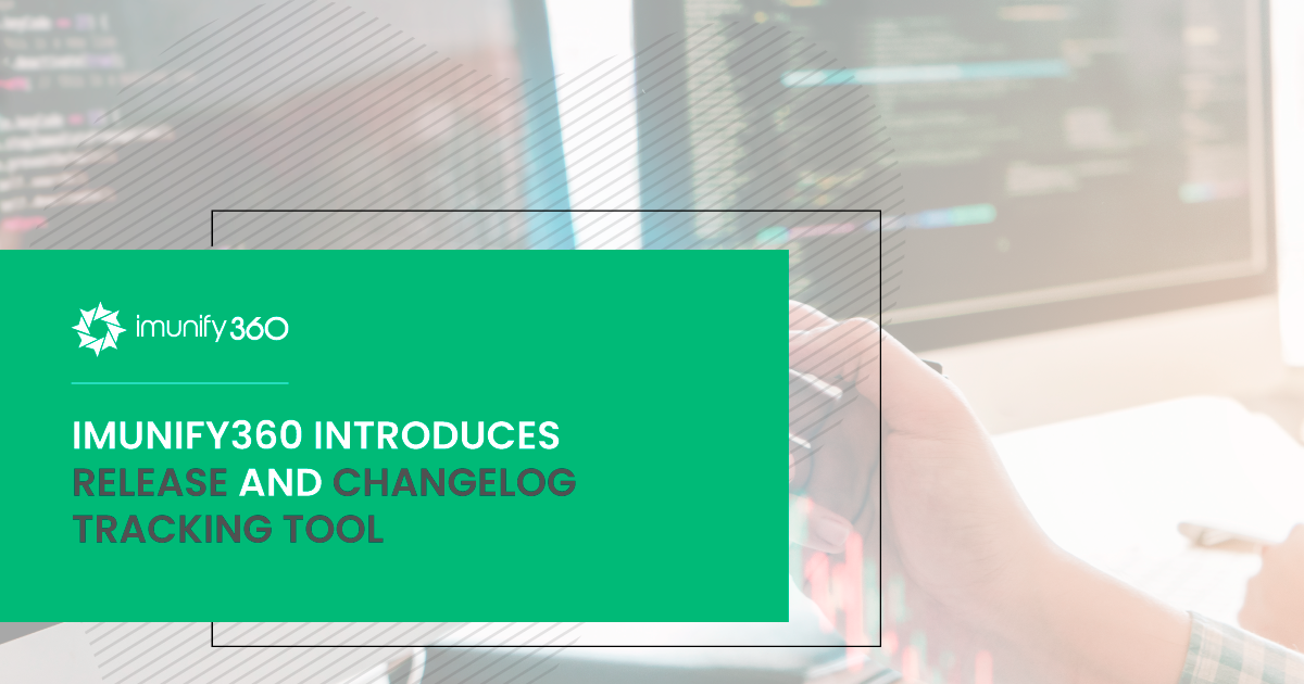 Imunify360 Introduces Release and Changelog Tracking Tool