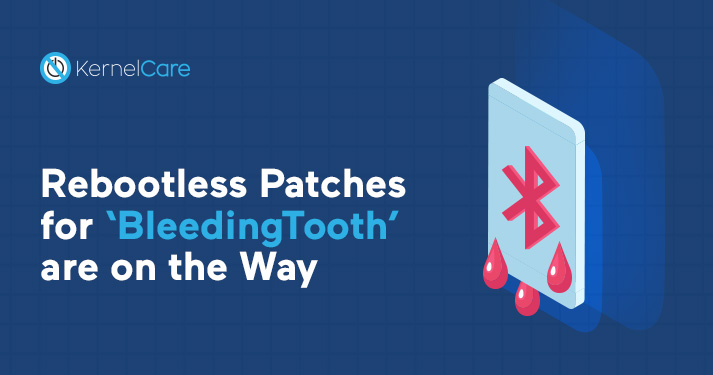 Rebootless_Patches_for_BleedingTooth_are_on_the_Way
