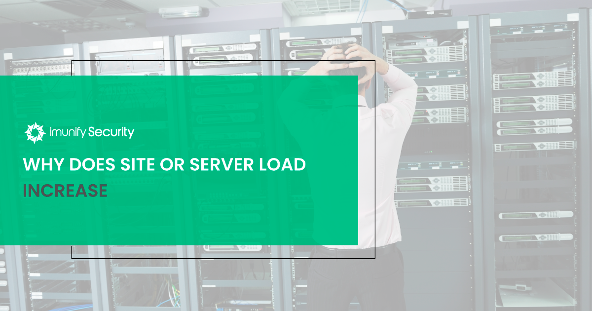 why does site server load increase