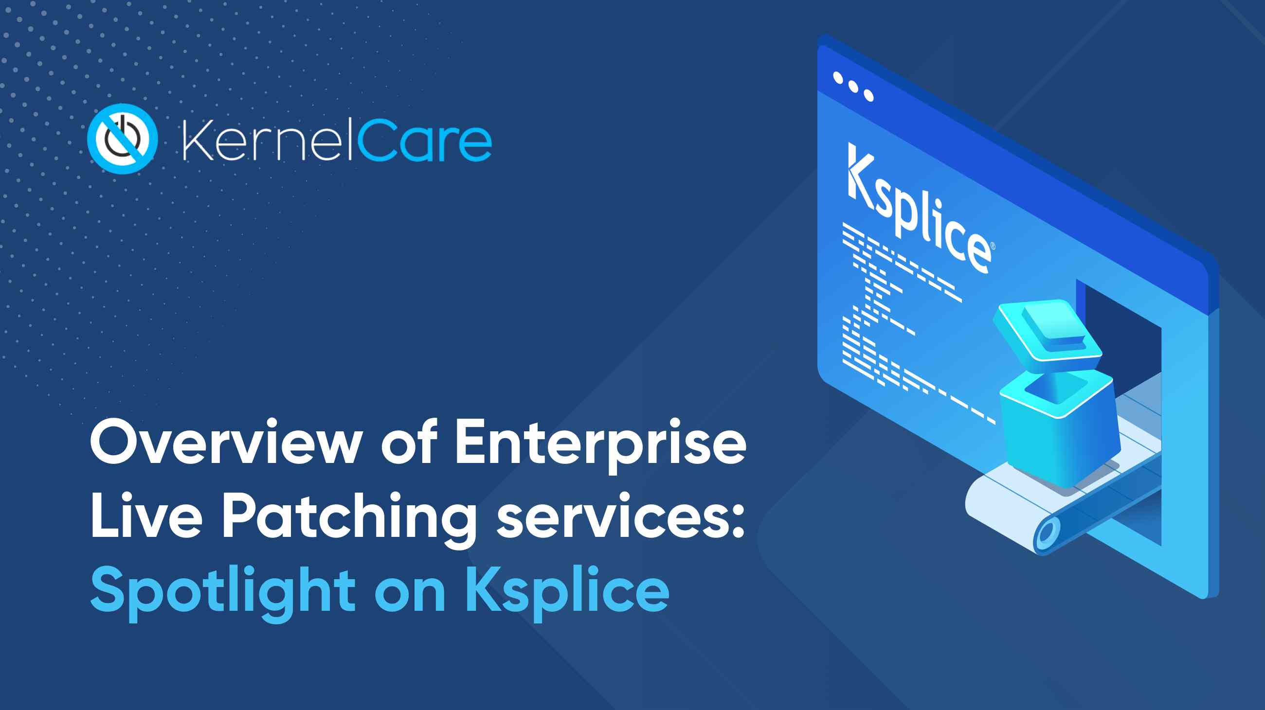 Overview of Enterprise Live Patching services: Spotlight on Ksplice