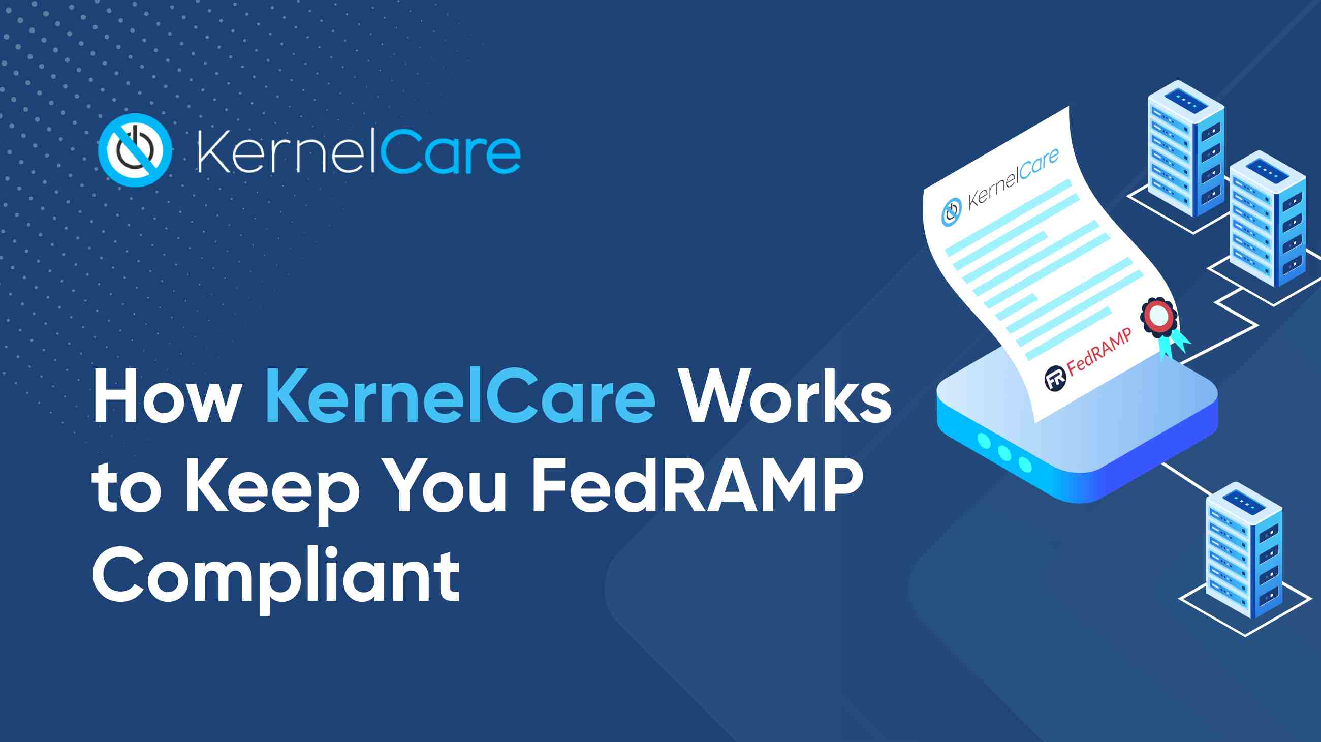 Comment KernelCare vous permet de rester conforme à la réglementation FedRAMP