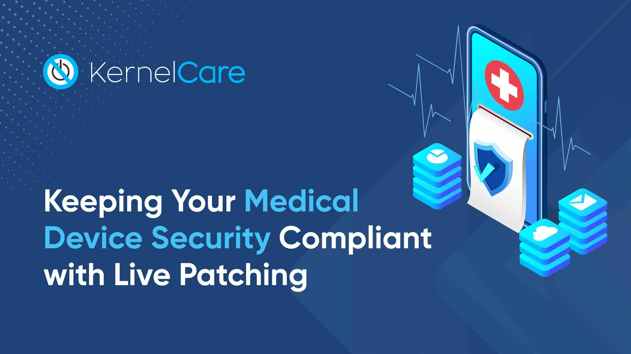 Maintenir la conformité de la sécurité de vos dispositifs médicaux avec le Live Patching