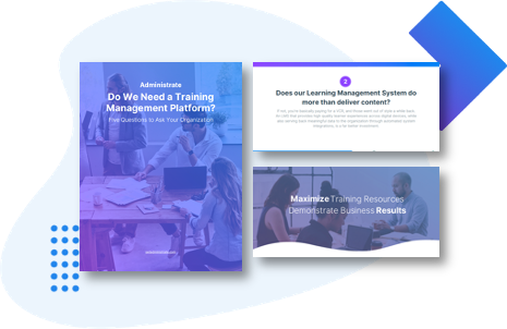 Download this Guide to Explore 5 Questions to Ask When Seeing if Training Management Software is Right for You!