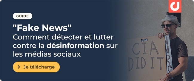 Guide >  "Fake News" : Comment détecter et lutter contre la désinformation sur les médias sociaux