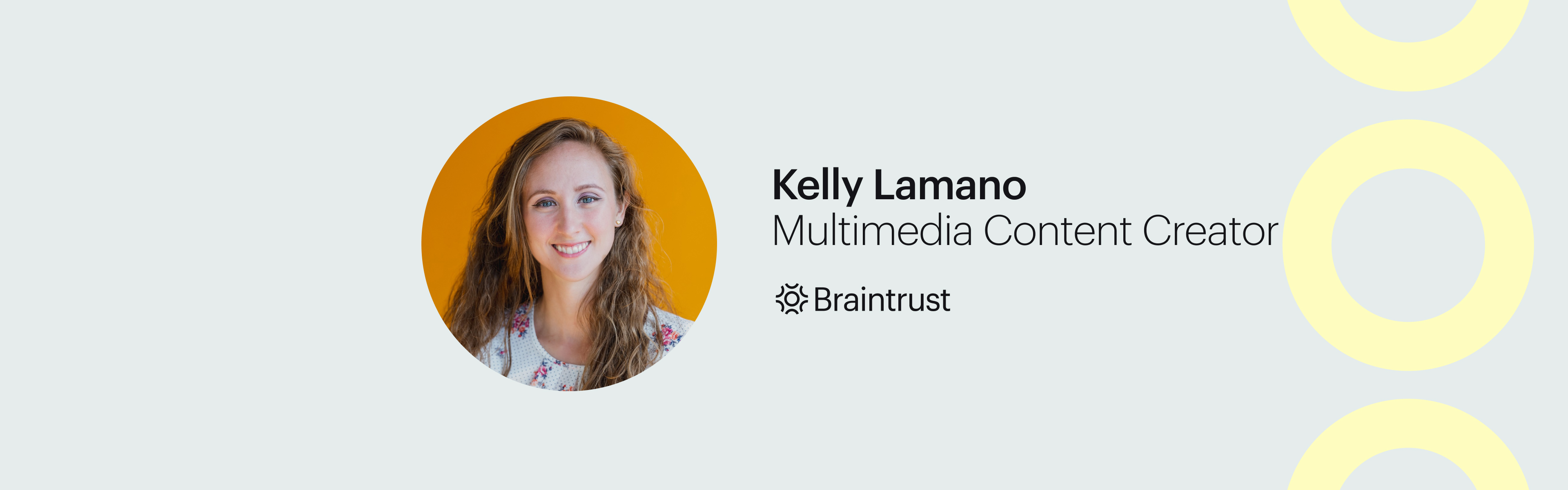 Talent Feature_ How Kelly Lamano, Multimedia Content Creator, helped 10X her impact in 4 months. Braintrust Blog Banner