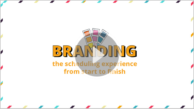 Brand the scheduling experience from start to finish