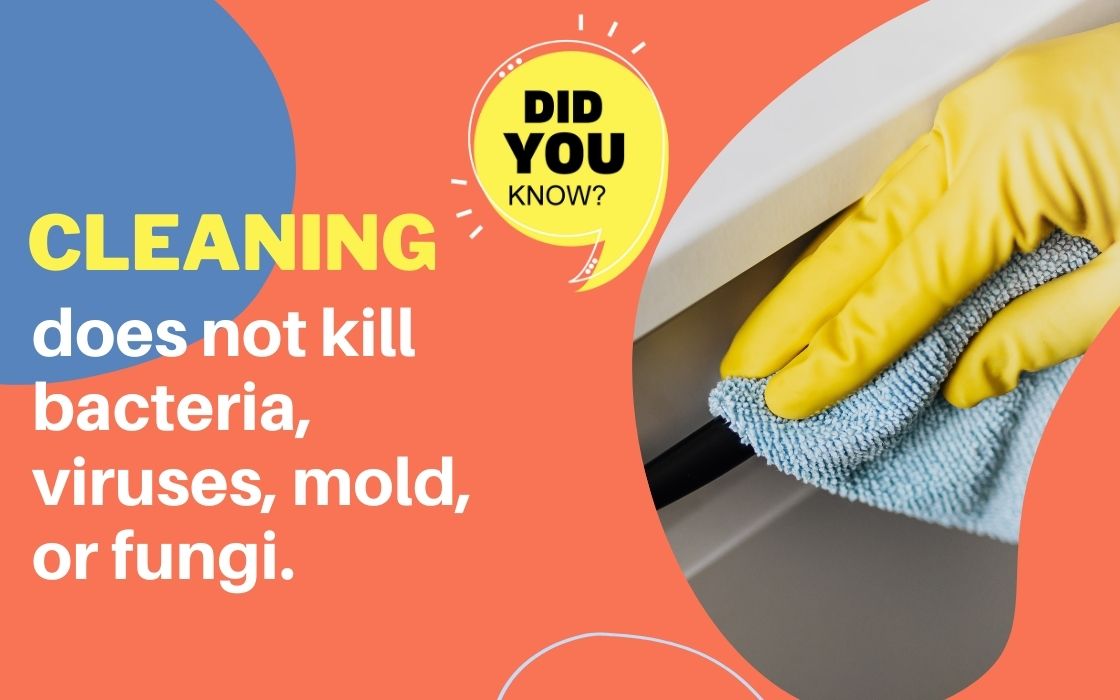 cleaning does not kill bacteria