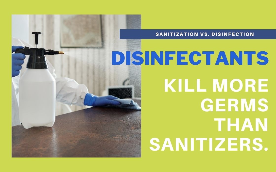 disinfectants kill more germs than sanitizers