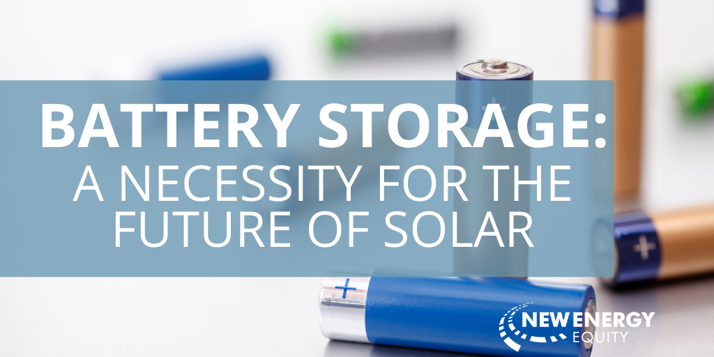 Battery Storage: A Necessity for the Future of Solar