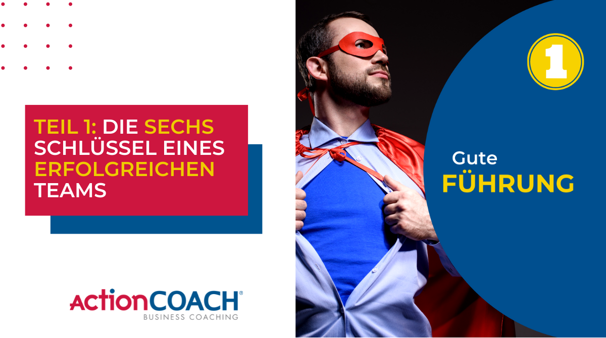 Teil 1: Die sechs Schlüssel eines erfolgreichen Teams