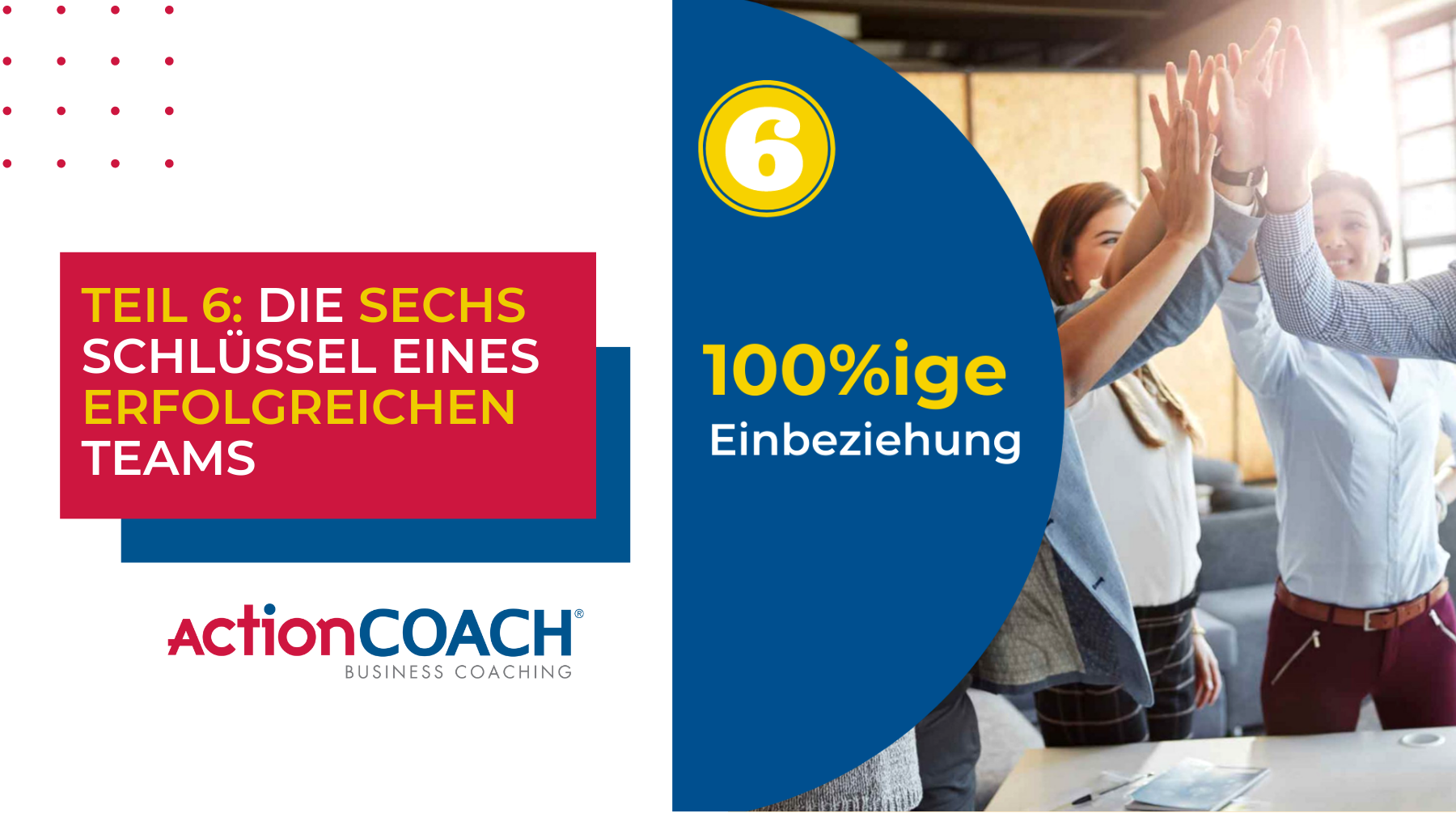 Teil 6: Die sechs Schlüssel eines erfolgreichen Teams